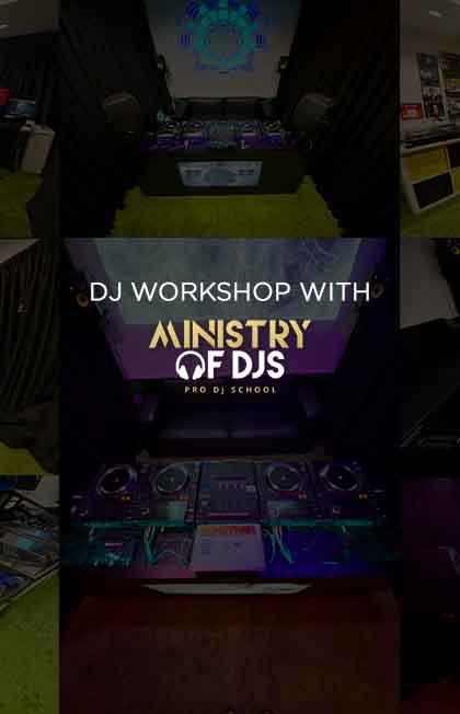 DJ Workshop with Ministry of DJs - Pro DJ School