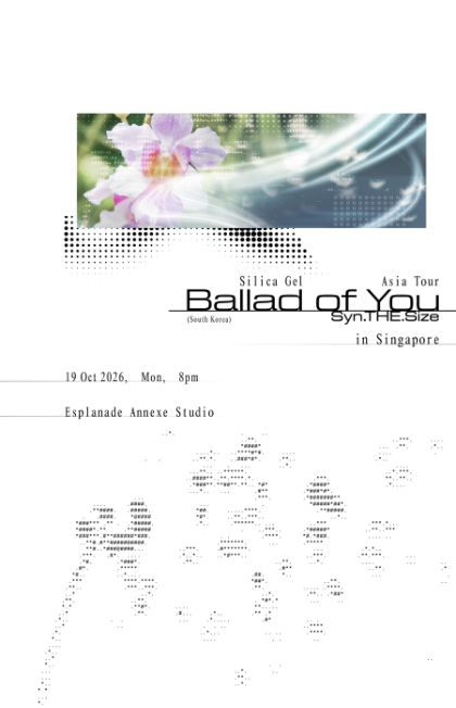 Esplanade Presents | Mosaic Music Series Silica Gel ASIA TOUR Syn.THE.Size: Ballad of You